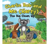 S.H. Chase Charlie Bob & Me 'Harry' - The Big Clean Up Paperback Book S.H. Chase Multicolor