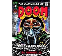 Chronicles of Doom, The: Unraveling Raps Masked Iconoclast
