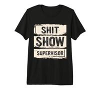 S.h.i.t Show Supervisor Funny Mom | Manager | Boss Premium T-Shirt