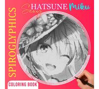 Sєхч Hαtsunє Míku Spiroglyphics Coloring Book: Fiction Character in Anime with Sexy Style Colour Pages | 40 Hidden Picture to Draw Lines for Men, Boys Relaxation