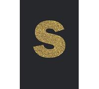S : Initial Monogram Letter S Notebook: Beautiful Golden Lined Journal, Notebook, Diary, Composition (6" x 9") with 120 Pages