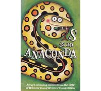 S Is An Anaconda: Award Winning Entries From The 1992 W.H. Smith Young Writers'