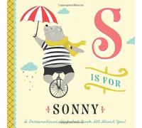 S is for Sonny: A Personalized Alphabet Book All About You! (Personalized Children's Book)