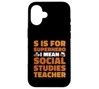 S Is For Superhero Funny Social Studies Teacher Quote Case for iPhone 16