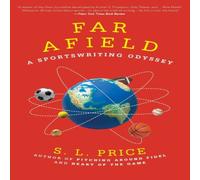 S L Price Far Afield: A Sportswriting Odyssey Paperback Book S L Price Multicolor