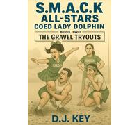 S.M.A.C.K. All-Stars Coed Lady Dolphin: Book 2 - The Gravel Tryouts