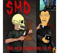 S.M.D. - The Devil Makes Me Do It