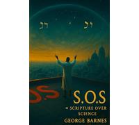 S.O.S. = Scripture Over Science