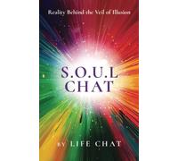 S.O.U.L CHAT: Reality Behind the Veil of Illusion