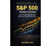 S&P 500 Index Trading Playbook: How to Trade the S&P 500 Index Using Market Structure, Liquidity & Institutional Momentum (The Instrument Trading Playbooks)