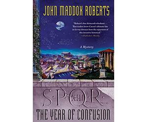 S.P.Q.R. XIII: The Year of Confusion: A Mystery: 13 (Spqr Roman Mysteries)