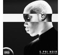 S.Pri Noir - Le Monde Ne Suffit Pas