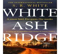 S. R. White White Ash Ridge : 'A rising star of Australian crime fiction' S. R. White Multicolor