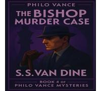 S. S. Van Dine The Bishop Murder Case: A Positronic Book - Paperback S. S. Van Dine Multicolor