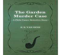 S. S. Van Dine The Garden Murder Case (a Philo Vance Detective Story) Paperback Book S. S. Van Dine Multicolor