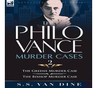 S. S. Van Dine The Philo Vance Murder Cases: 2-The Greene Murder Case the Bishop S. S. Van Dine Multicolor