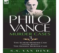 S. S. Van Dine The Philo Vance Murder Cases: 3-The Scarab Murder Case the Kennel S. S. Van Dine Multicolor