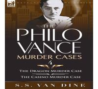 S. S. Van Dine The Philo Vance Murder Cases: 4-The Dragon Murder Case & the S. S. Van Dine Multicolor