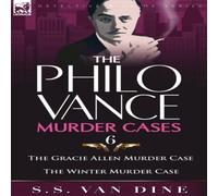 S. S. Van Dine The Philo Vance Murder Cases: 6-The Gracie Allen Murder Case & the in White S. S. Van Dine White