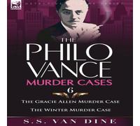 S. S. Van Dine The Philo Vance Murder Cases: 6-The Gracie Allen Murder Case & the S. S. Van Dine Multicolor