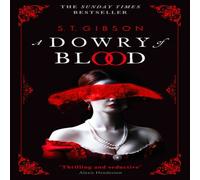 S.T. Gibson A Dowry of Blood : THE GOTHIC SUNDAY TIMES BESTSELLER Paperback Book S.T. Gibson Multicolor