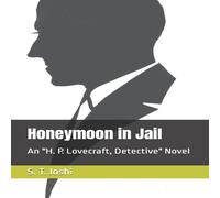 S. T. Joshi Honeymoon in Jail: An "H. P. Lovecraft, Detective" Novel Paperback S. T. Joshi Multicolor