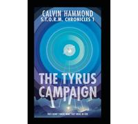 S.T.O.R.M. Chronicles: The Tyrus Campaign (S.T.O.R.M Saga)