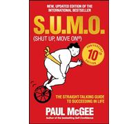 S.U.M.O (Shut Up, Move On): The Straight-Talking Guide to Succeeding in Life -- THE SUNDAY TIMES BESTSELLER