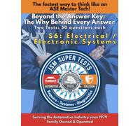 S6 Electronic / Electrical Systems: The Fastest Way to Think Like an ASE Master Tech (JSM Super Tests)