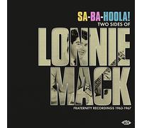 SA-BA-HOOLA TWO SIDES OF LONNIE MACK FRATERNITY RECORDINGS 1963-1967 - R72z
