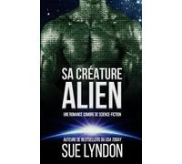 Sa créature alien: une romance sombre de science-fiction