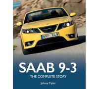 Saab 9-3 : The Complete Story