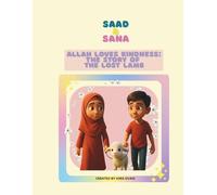 Saad and Sana : Allah Loves Kindness: The story of the lost lamb