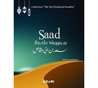 Saad ibn Abi Waqqas: 4 (The Ten Promised Paradise)