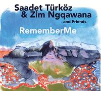 Saadet Turkoz & Zim Ngqawana With Friends - Remember Me