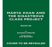 Saadia Faruqi Marya Khan & the Disastrous Class Project (Marya Khan #5) Saadia Faruqi Multicolor