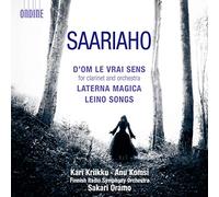 Saariaho - Saariaho: D'Om Le Vrai Sens/ Laterna Magica/ Leino Songs