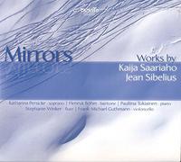 SAARIAHO/SIBELIUS - Mirrors: Songs & Chamber Music by Saariaho & Sibelius