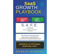 SaaS Growth Playbook: How to Build a Default-Alive SaaS, Maximize Retention, Reduce Churn, and Grow Profitably (The SaaS Founder No-Guesswork ... Frameworks for Early-Stage SaaS Growth)
