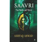 Saavri: The Mind’s Last Mirror
