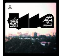 Saba Alizadeh - I May Never See You Again [VINYL]