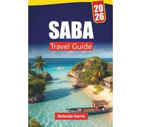 SABA TRAVEL GUIDE 2026: Explore the Caribbean’s Nature Island with Beaches, Hiking Trails, Local Cuisine, and Outdoor Adventures