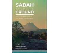 Sabah from the Ground: The 2020 Elections and the Politics of Survival