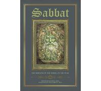 Sabbat: The Wisdom of the Wheel of the Year