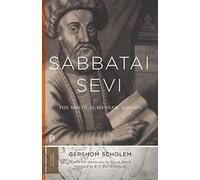 Sabbatai Sevi: The Mystical Messiah, 1626-1676 (Princeton Classics) (Bollingen Series)
