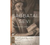 Sabbatai Sevi: The Mystical Messiah, 1626-1676 (Princeton Classics) (Bollingen Series)