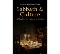 Sabbath and Culture : A Theology for Humans in Tension