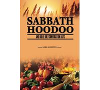 Sabbath Hoodoo: & Bible Holy Convocation Days