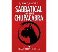 Sabbatical of the Chupacabra: 2 (THE CHAR GRIMOIRES)