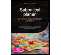 Sabbatical planen: Die Karriere-Auszeit erfolgreich gestalten